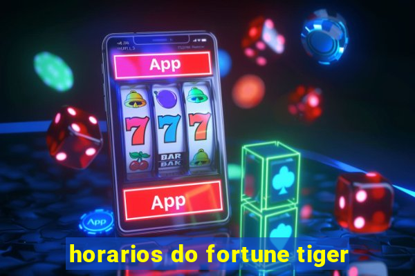 horarios do fortune tiger