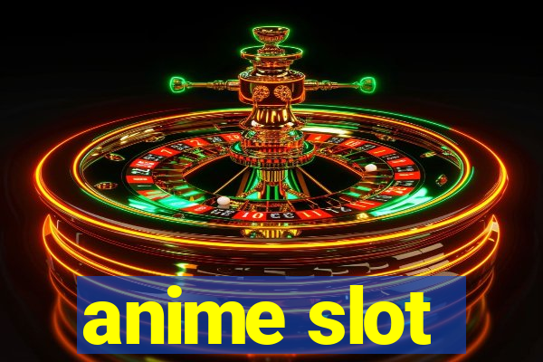 anime slot