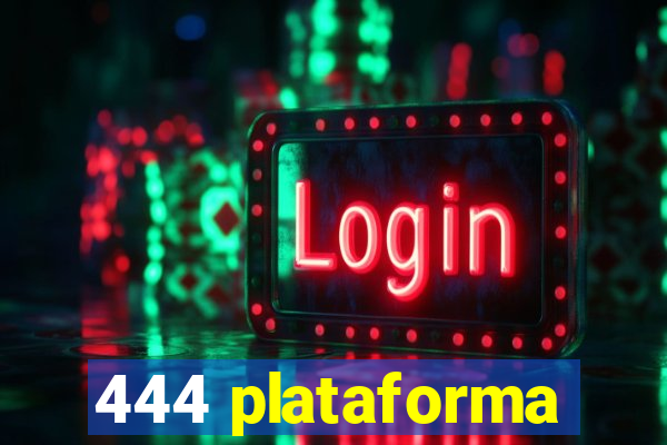 444 plataforma