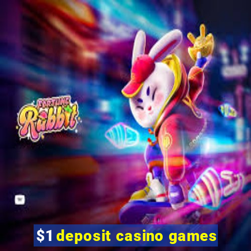 $1 deposit casino games