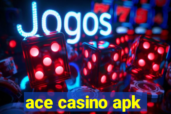 ace casino apk