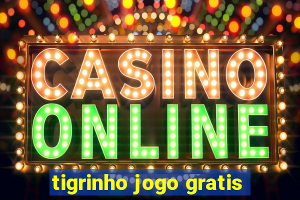 tigrinho jogo gratis