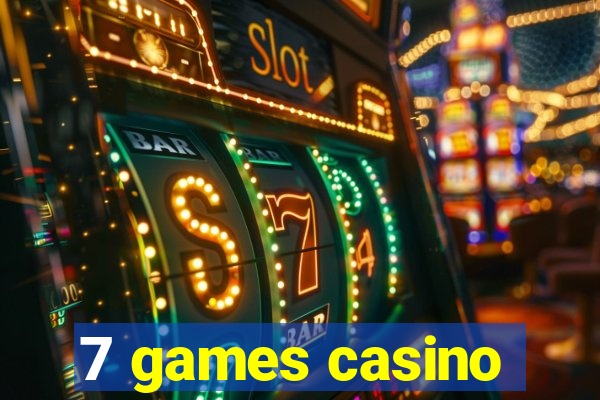 7 games casino