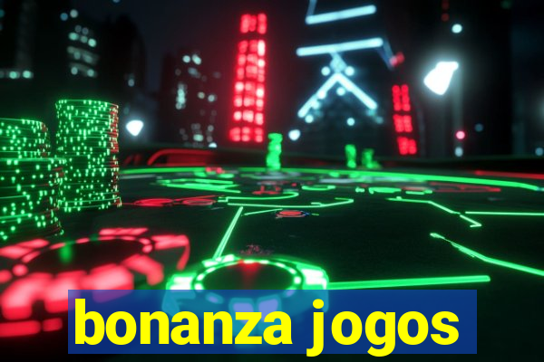 bonanza jogos