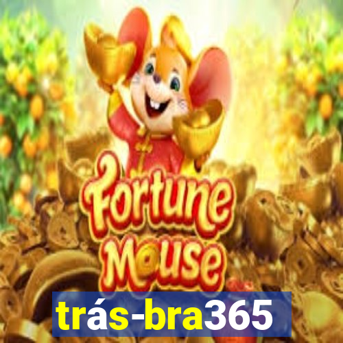 trás-bra365