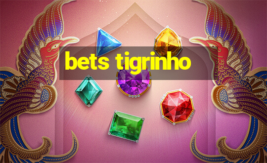 bets tigrinho