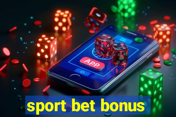 sport bet bonus