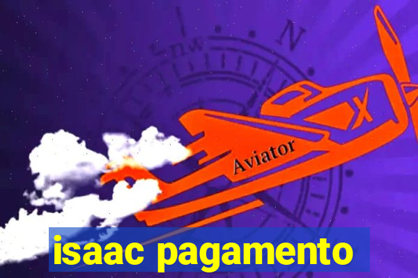 isaac pagamento