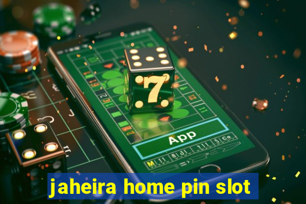 jaheira home pin slot