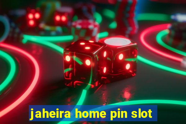 jaheira home pin slot