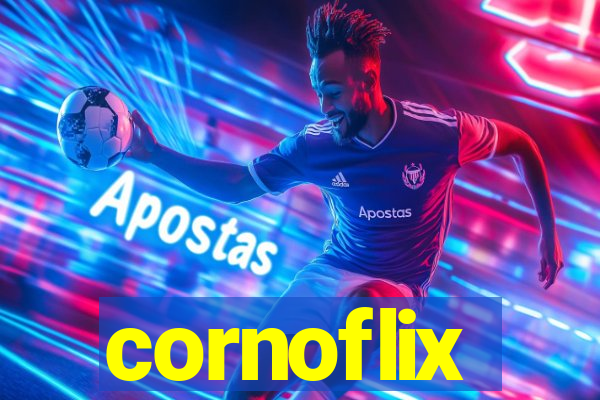 cornoflix