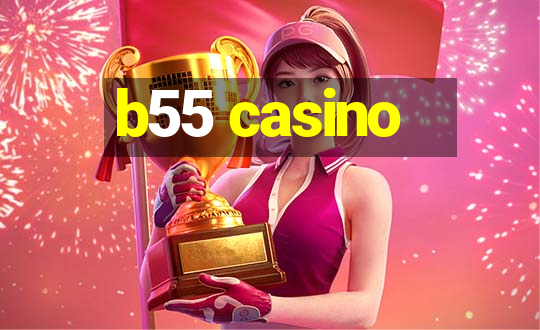 b55 casino