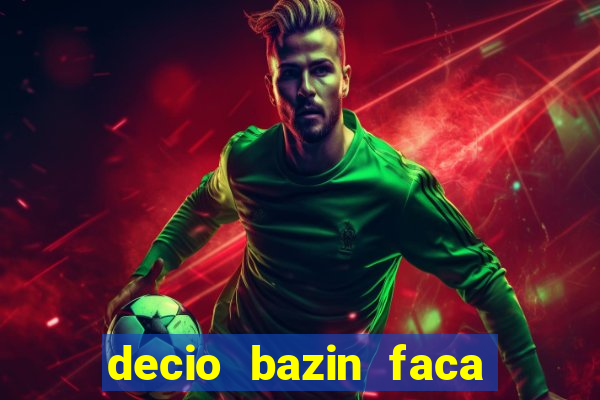 decio bazin faca fortuna com acoes