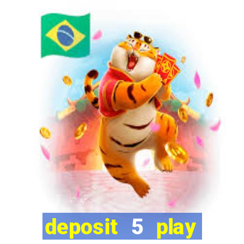 deposit 5 play with 40 casino