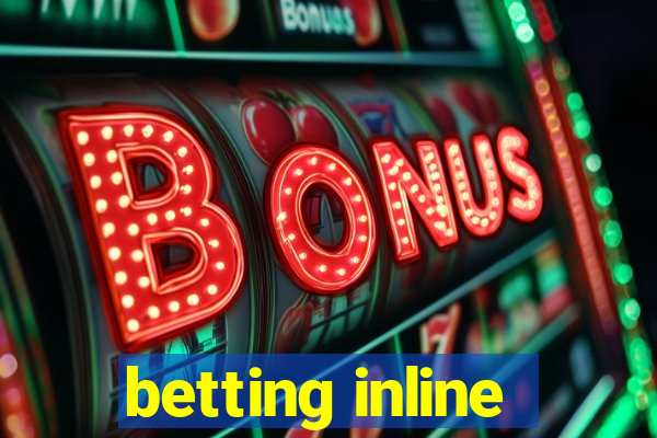 betting inline