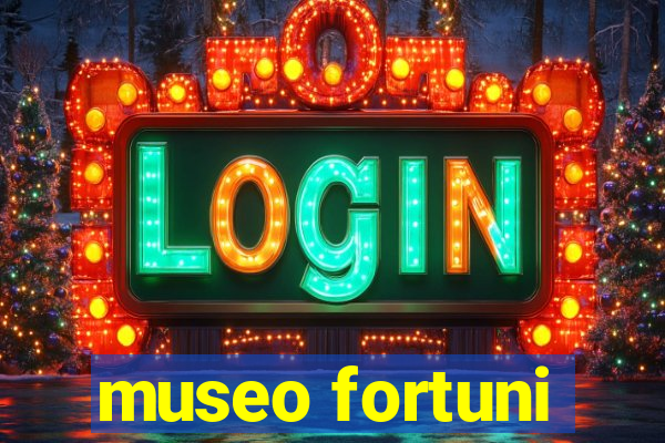 museo fortuni