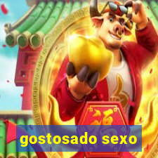 gostosado sexo