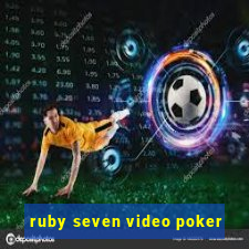 ruby seven video poker