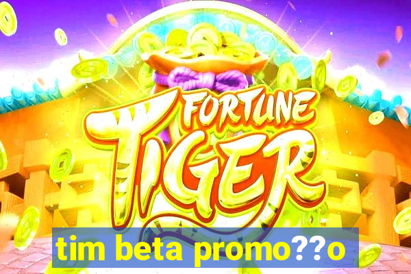 tim beta promo??o