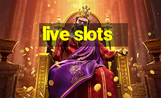 live slots