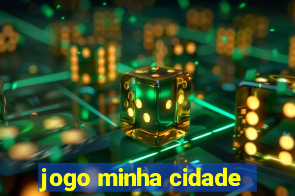 jogo minha cidade