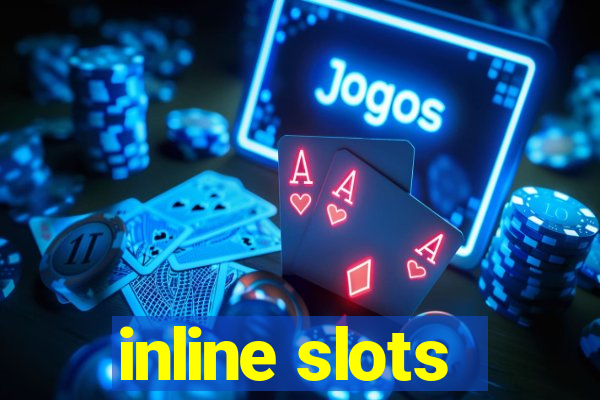 inline slots