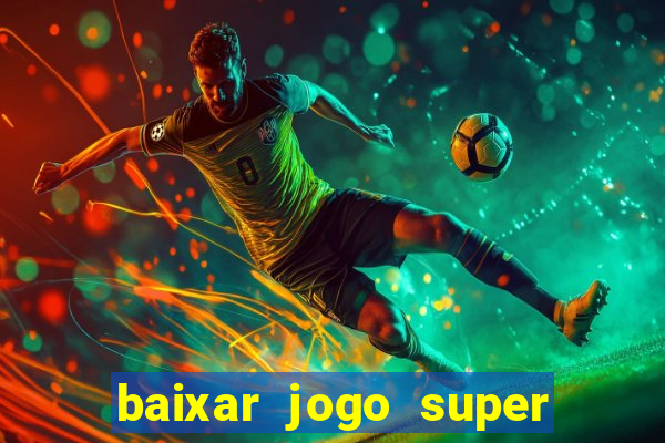 baixar jogo super mario para celular gratis