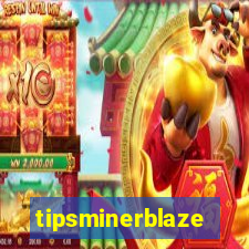 tipsminerblaze