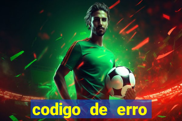 codigo de erro s105 bet365