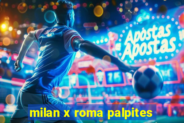 milan x roma palpites