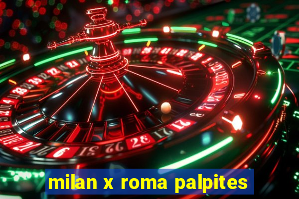 milan x roma palpites