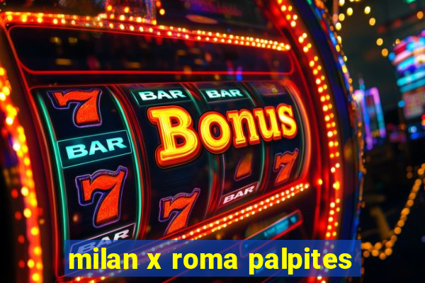 milan x roma palpites