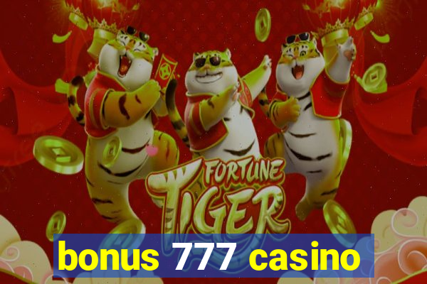 bonus 777 casino