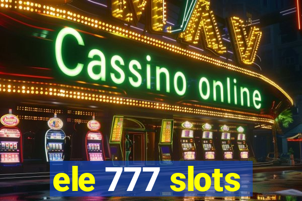 ele 777 slots