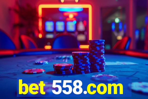 bet 558.com