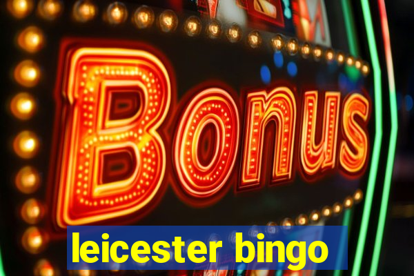 leicester bingo