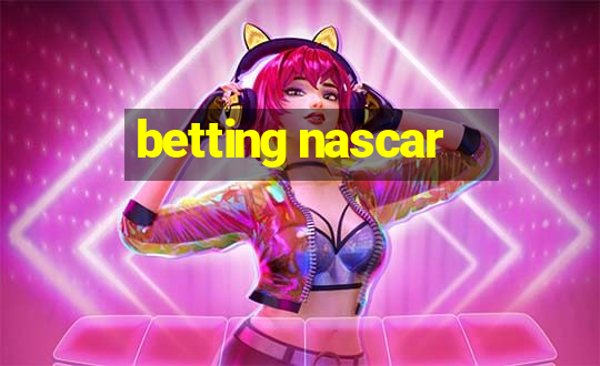 betting nascar