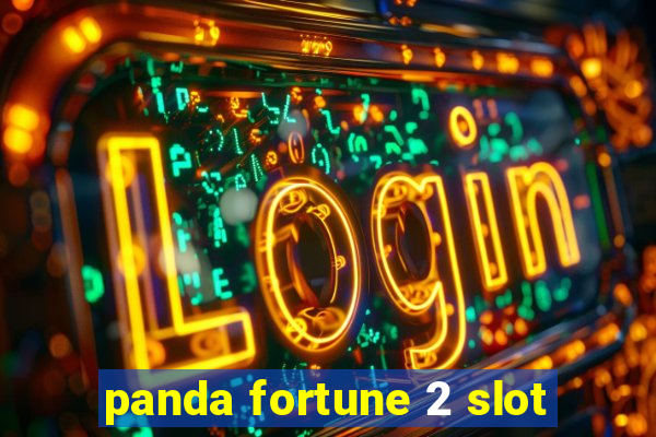 panda fortune 2 slot