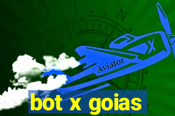 bot x goias