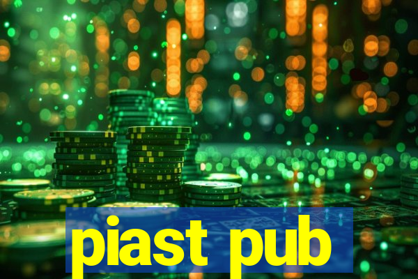 piast pub