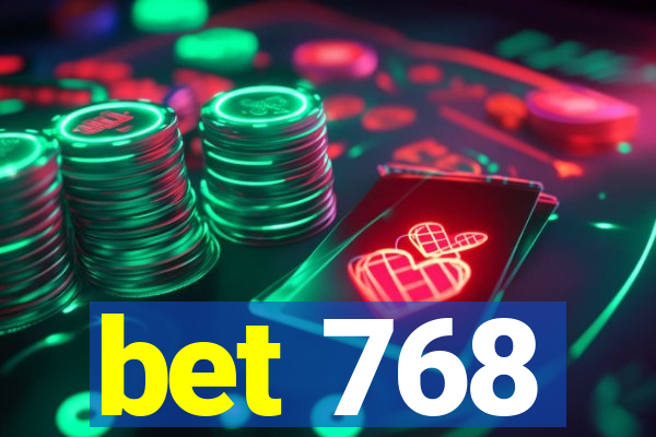 bet 768