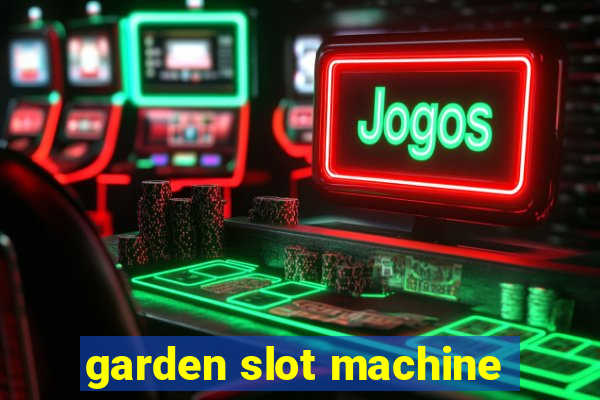 garden slot machine