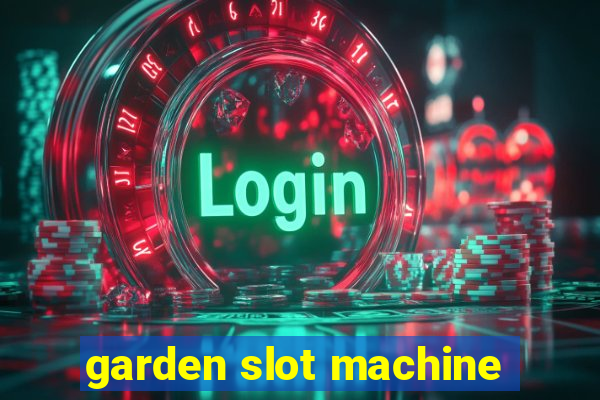 garden slot machine