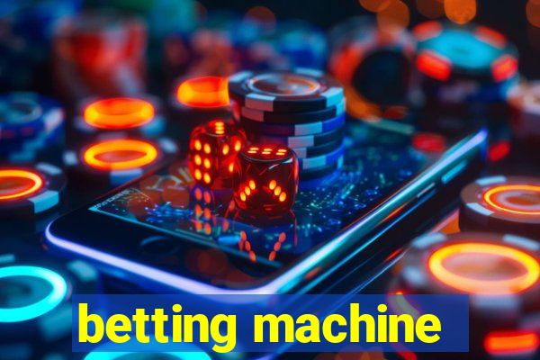 betting machine