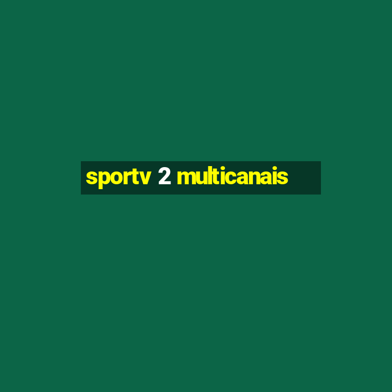 sportv 2 multicanais