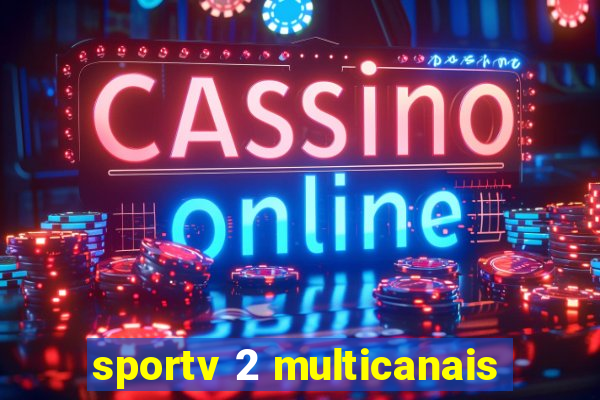 sportv 2 multicanais