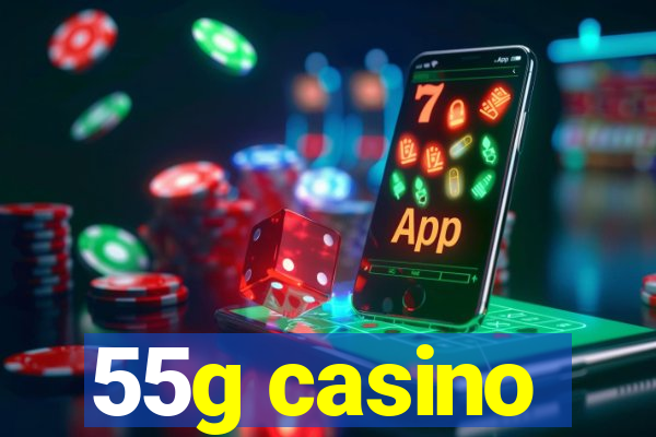 55g casino