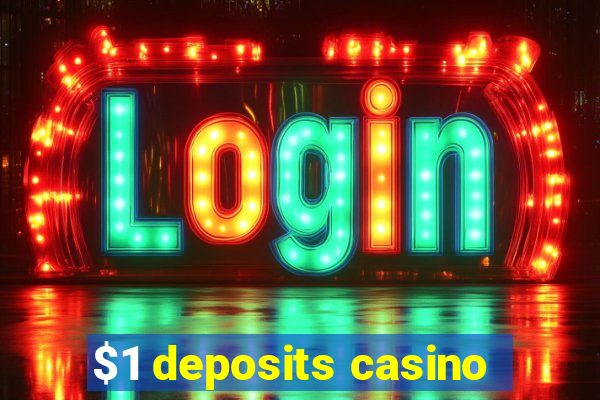 $1 deposits casino