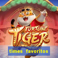 times favoritos para ganhar hoje