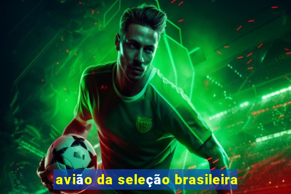 avião da seleção brasileira